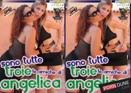 Sono Tutte Troie Le Amiche Di Angelica